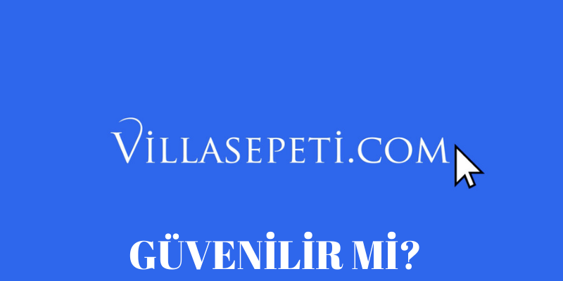 villa sepeti güvenilir mi?